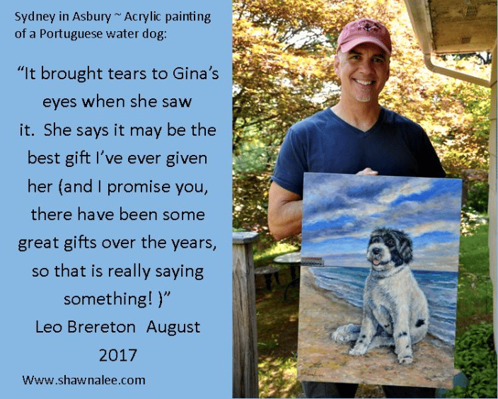 "Sydney in Asbury", acrylics.  Leo holding his painting and words of support!  This is such a rewarding part of pet portraiture is being a part of really great moments!